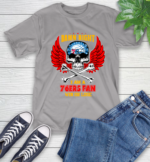 NBA Damn Right I Am A Philadelphia 76ers Win Or Lose Skull Basketball Sports T-Shirt 6