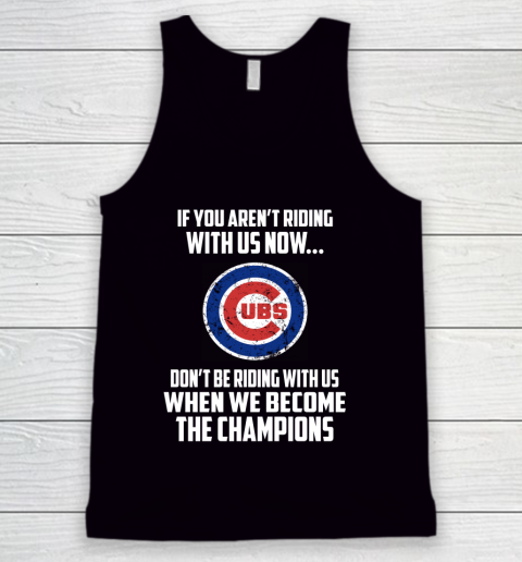 MLB Chicago Cubs Baseball We Become The Champions Tank Top