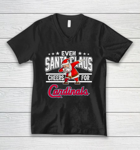 St.Louis Cardinals Even Santa Claus Cheers For Christmas MLB V-Neck T-Shirt