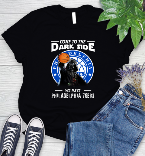 NBA Come To The Dark Side We Have Philadelphia 76ers Star Wars Darth Vader Basketball Women's T-Shirt