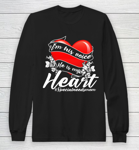 Special Needs Mom Shirt  I Am His Voice He Is My Heart Autism Awareness Long Sleeve T-Shirt