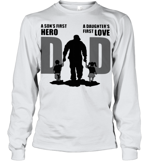 Dad A Son's First Hero A Daughter's First Love Youth Long Sleeve
