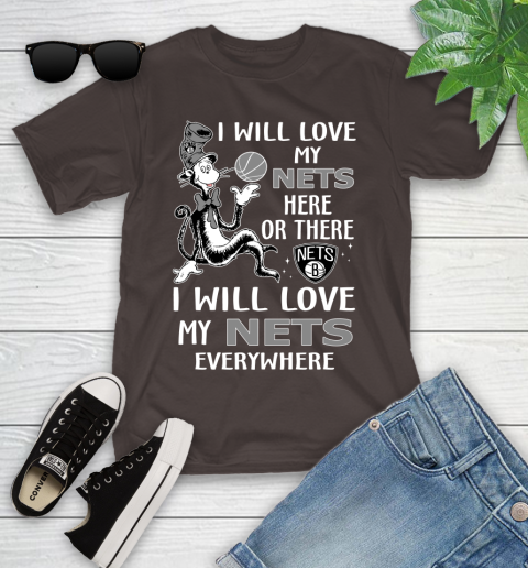 NBA Basketball Brooklyn Nets I Will Love My Nets Everywhere Dr Seuss Shirt Youth T-Shirt 6
