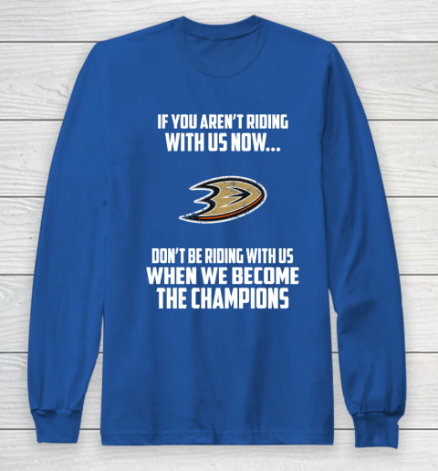 NHL Anaheim Ducks Hockey We Become The Champions Long Sleeve T-Shirt 6