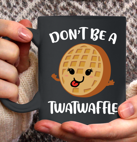Don't Be A TWATWAFFLE Cute Ceramic Mug 11oz