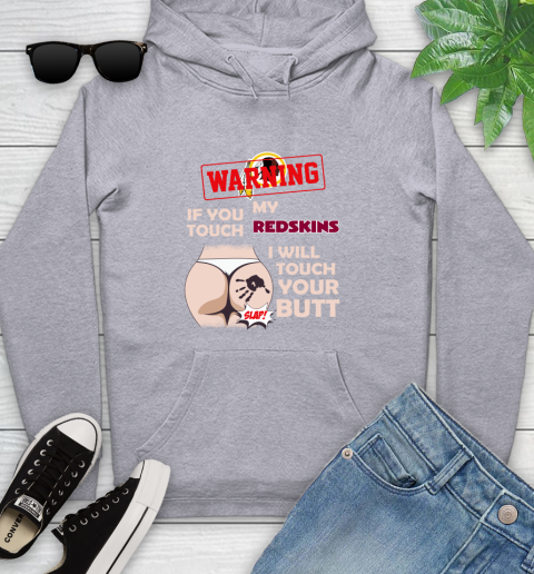 Washington Redskins NFL Football Warning If You Touch My Team I Will Touch My Butt Youth Hoodie 6