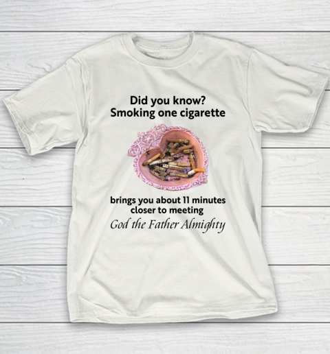 Smoking One Cigarette Brings You About 11 Minutes Youth T-Shirt
