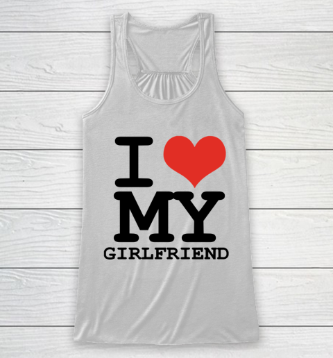 I Heart My Girlfriend  I Love My Girlfriend Shirt Racerback Tank