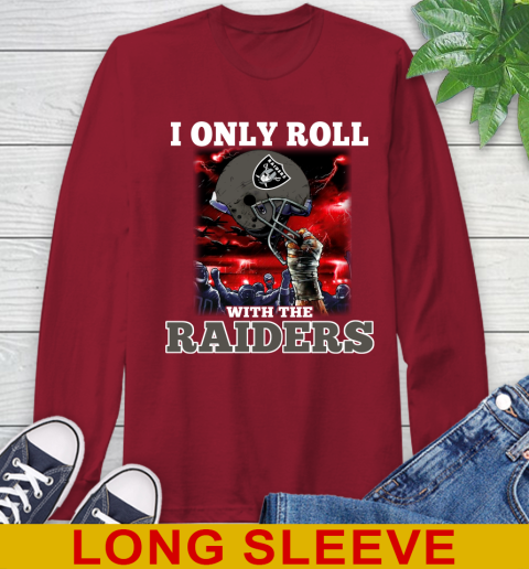 Oakland Raiders NFL Football I Only Roll With My Team Sports Long Sleeve T-Shirt 9