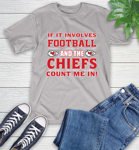 NFL If It Involves Football And The Kansas City Chiefs Count Me In Sports T-Shirt 12
