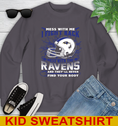 NFL Football Baltimore Ravens Mess With Me I Fight Back Mess With My Team And They'll Never Find Your Body Shirt Youth Sweatshirt 5