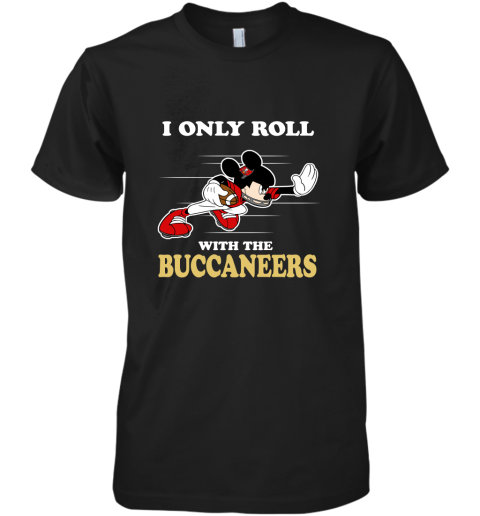 NFL Mickey Mouse I Only Roll With Tampa Bay Buccaneers Premium Men's T-Shirt