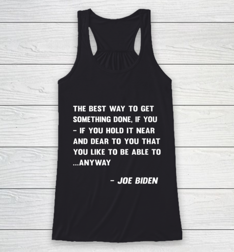 Funny Joe Biden Anyway Quote Speech 2021 Press Conference Racerback Tank