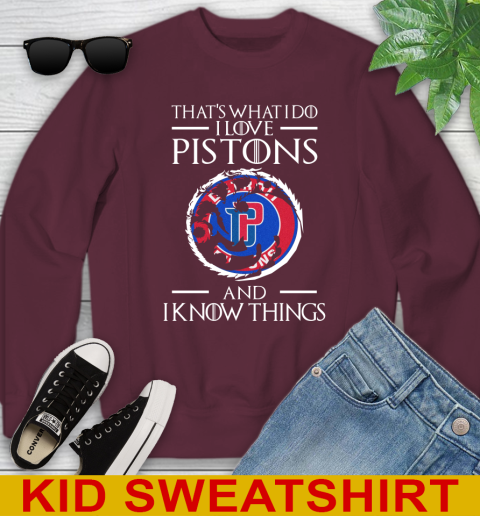Detroit Pistons NBA Basketball That's What I Do I Love My Team And I Know Things Game Of Thrones 112