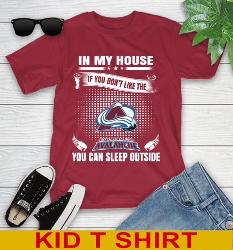Colorado Avalanche NHL Hockey In My House If You Don't Like The Avalanche You Can Sleep Outside Shirt Youth T-Shirt 12