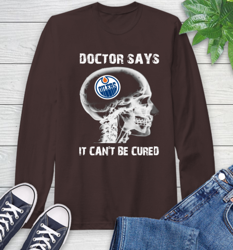 NHL Edmonton Oilers Hockey Skull It Can't Be Cured Shirt Long Sleeve T-Shirt 8