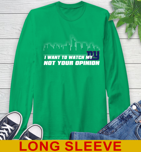 New York Giants NFL I Want To Watch My Team Not Your Opinion Long Sleeve T-Shirt 8