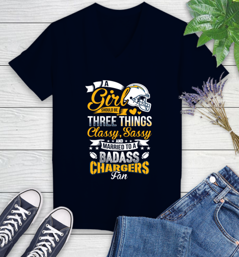 San Diego Chargers NFL Football A Girl Should Be Three Things Classy Sassy And A Be Badass Fan Women's V-Neck T-Shirt 2