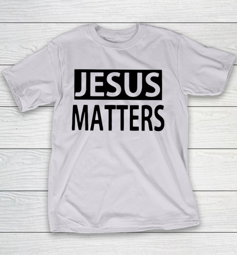 JESUS MATTERS Youth T-Shirt 2