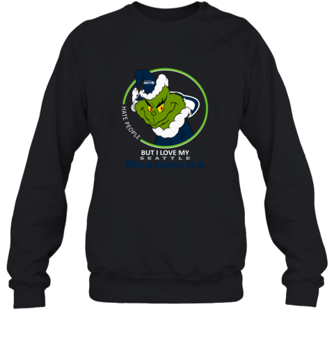 I Hate People But I Love My Seattle Seahawks Grinch NFL Sweatshirt