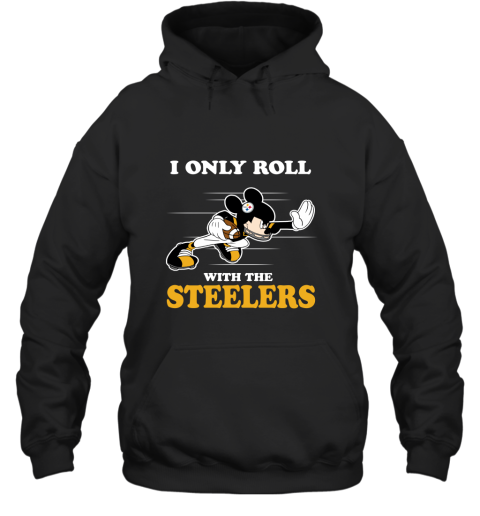 NFL Mickey Mouse I Only Roll With Pittsburgh Steelers Hoodie