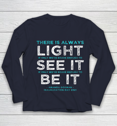 Amanda Gorman Quote There is Always Light if We re Brave Youth Long Sleeve 2