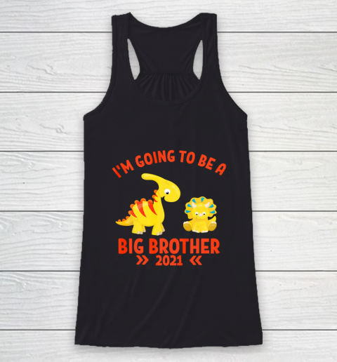 Big Brother 2021 I m Going To Be A Big brother Dinosaurs Racerback Tank