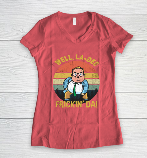 Matt Foley Shirt Well, La Dee Frickin Da Women's V-Neck T-Shirt 4