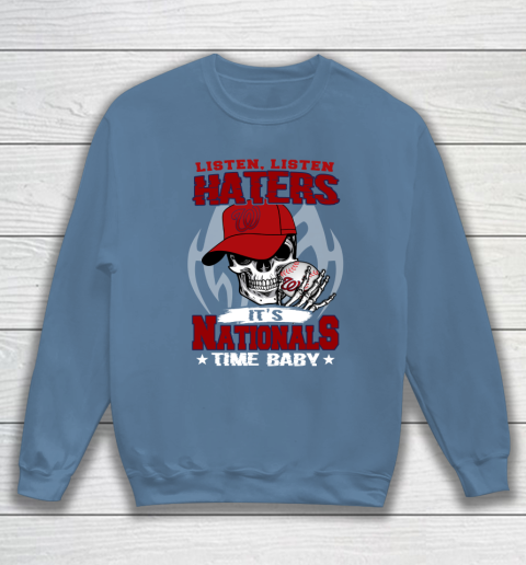 Listen Haters It is NATIONALS Time Baby MLB Sweatshirt 6