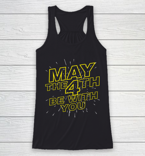 May the 4th be with you Star Wars Racerback Tank