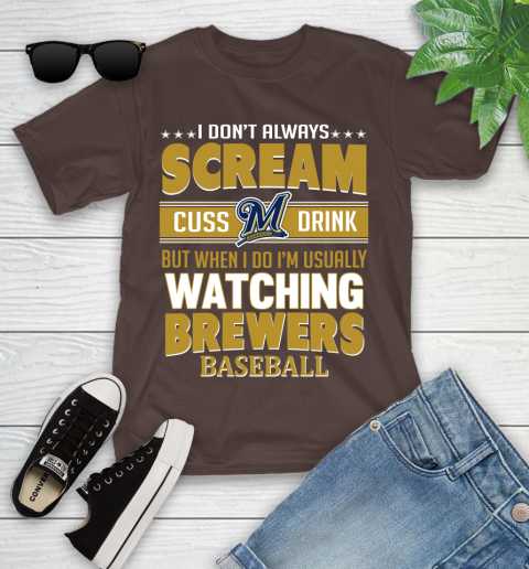 Milwaukee Brewers MLB I Scream Cuss Drink When I'm Watching My Team Youth T-Shirt 7