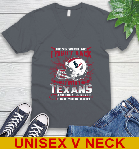 NFL Football Houston Texans Mess With Me I Fight Back Mess With My Team And They'll Never Find Your Body Shirt V-Neck T-Shirt 4