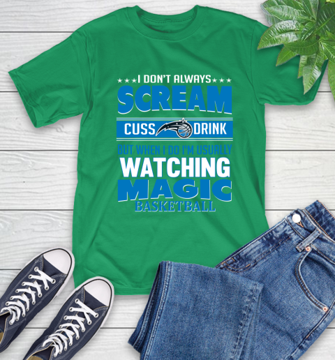 Orlando Magic NBA Basketball I Scream Cuss Drink When I'm Watching My Team T-Shirt 7