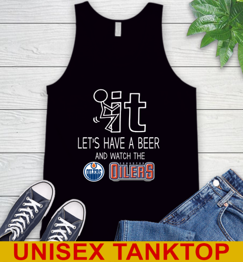 Edmonton Oilers Hockey NHL Let's Have A Beer And Watch Your Team Sports Tank Top