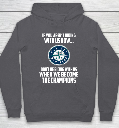 MLB Seattle Mariners Baseball We Become The Champions Hoodie 4