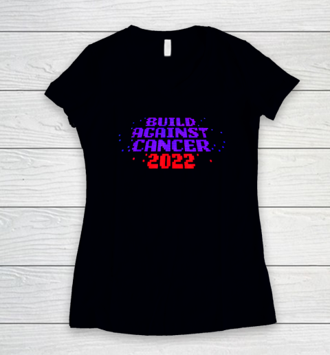 Funny Build Against Cancer 2022 Women's V-Neck T-Shirt