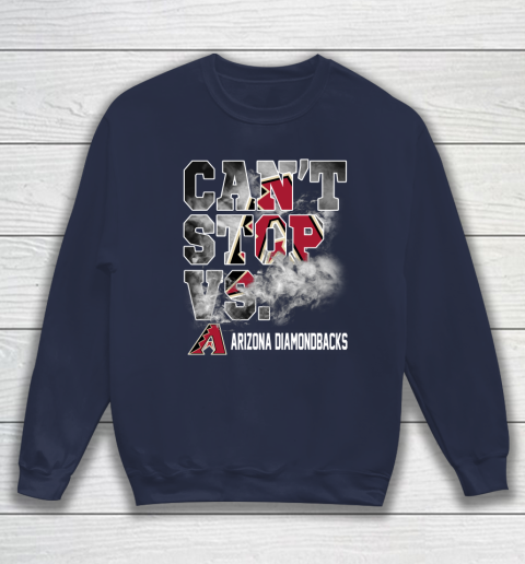 MLB Arizona Diamondbacks Baseball Can't Stop Vs Arizona Diamondbacks Sweatshirt 2