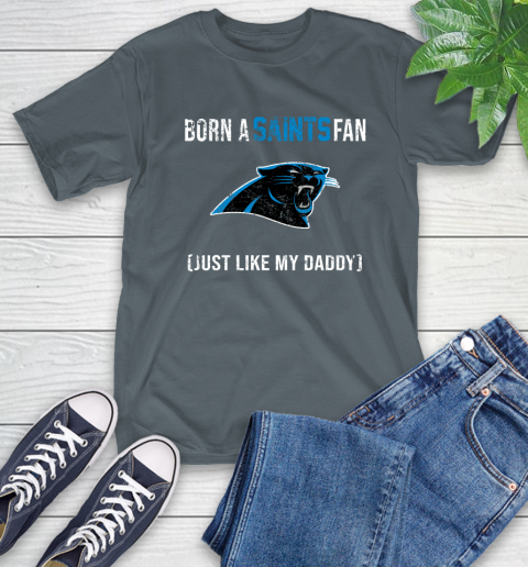 NFL Carolina Panthers Football Loyal Fan Just Like My Daddy Shirt T-Shirt 7