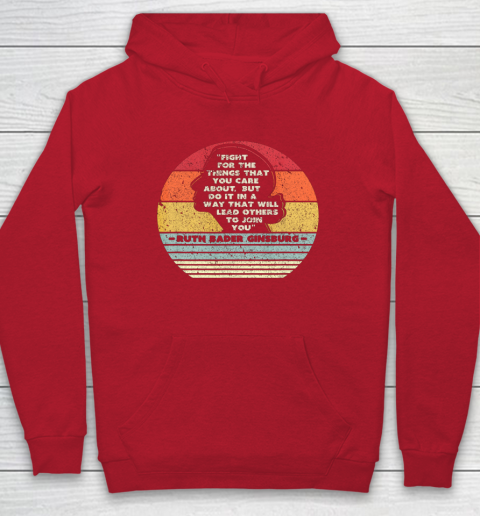 Notorious RBG Shirt Fight For The Things You Care About Hoodie 7