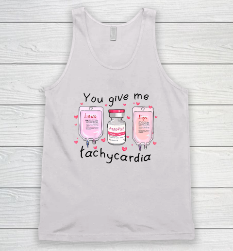 You Give Me Tachycardia Funny ICU Nurse Life Valentines Day Tank Top