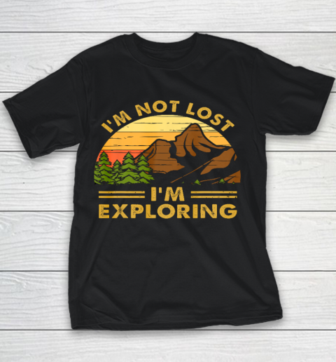 I m Not Lost I m Exploring Camping Camper Funny Hiking Youth T-Shirt