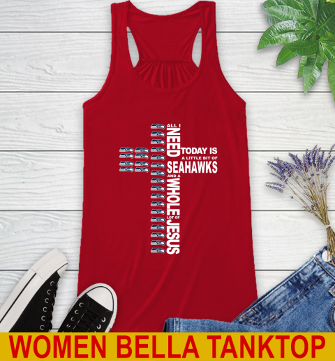 NFL All I Need Today Is A Little Bit Of Seattle Seahawks Cross Shirt Racerback Tank 4