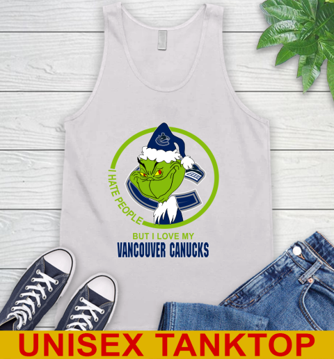 Vancouver Canucks NHL Christmas Grinch I Hate People But I Love My Favorite Hockey Team Tank Top