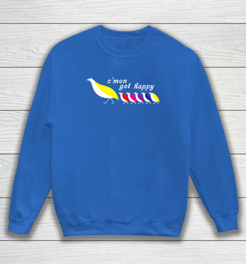 C'mon Get Happy Sweatshirt 5