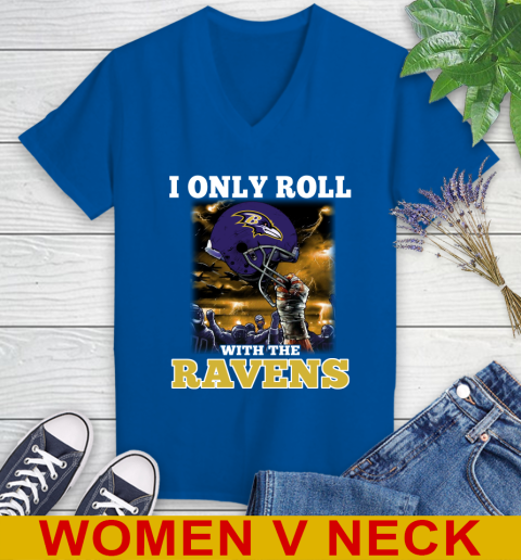 Baltimore Ravens NFL Football I Only Roll With My Team Sports Women's V-Neck T-Shirt 9
