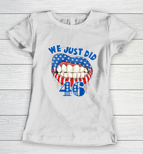 46 Shirt We Just Did 46 Funny Women's T-Shirt