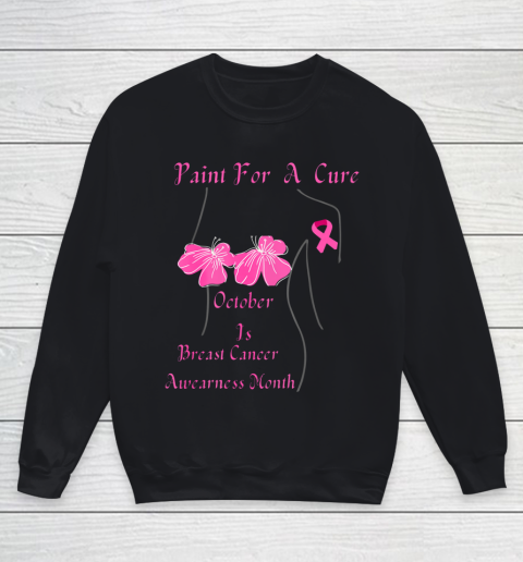 PAINT FOR A CURE October Is Breast Cancer Awareness Month Youth Sweatshirt