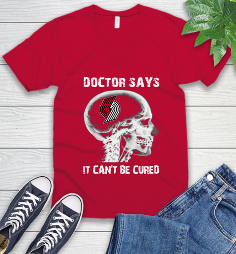 NBA Portland Trail Blazers Basketball Skull It Can't Be Cured Shirt V-Neck T-Shirt 6