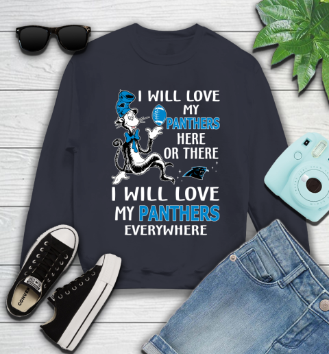 NFL Football Carolina Panthers I Will Love My Panthers Everywhere Dr Seuss Shirt Youth Sweatshirt 2