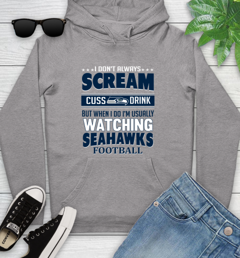 Seattle Seahawks NFL Football I Scream Cuss Drink When I'm Watching My Team Youth Hoodie 6